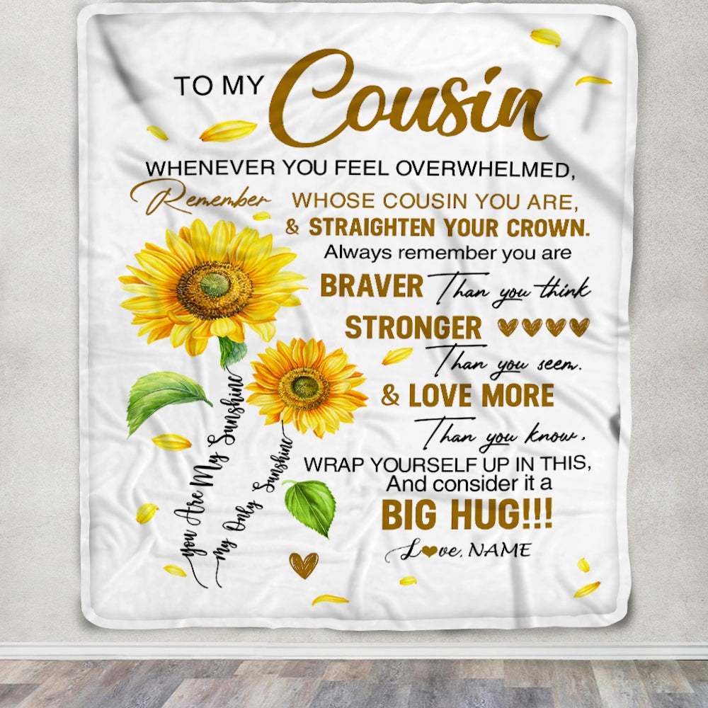 Personalized To My Cousin Blanket From Family Whenever You Fell Overwhelmed Sunflower Cousin Birthday Graduation Christmas Customized Fleece Blanket | siriusteestore
