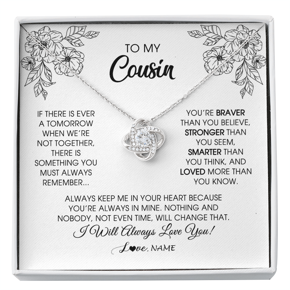Love Knot Necklace | Personalized To My Cousin Necklace From Family You're Braver Stronger Smarter Cousin Birthday Christmas Customized Jewelry Gift Box Message Card | siriusteestore