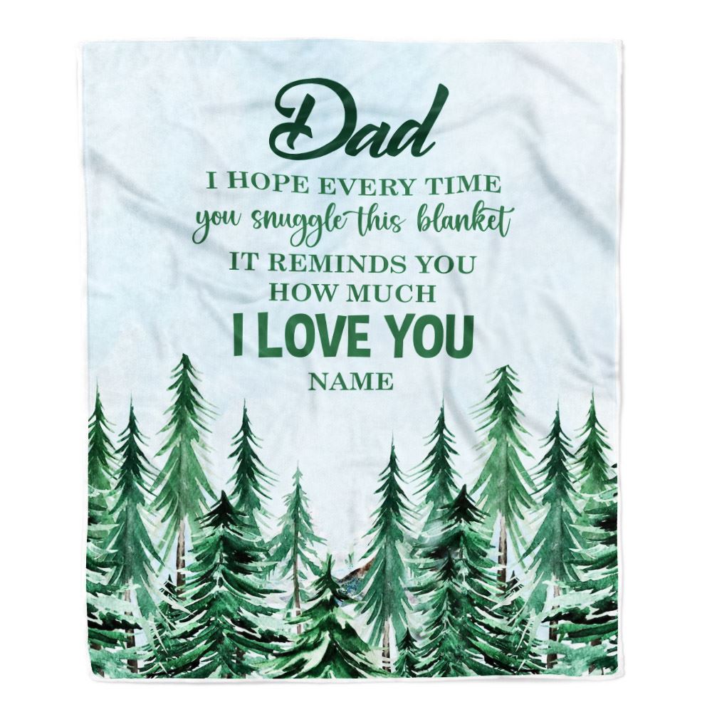 Personalized To My Dad Blanket From Son Daughter I Hope Every Time Forest Green Dad Birthday Fathers Day Christmas Customized Fleece Throw Blanket | siriusteestore