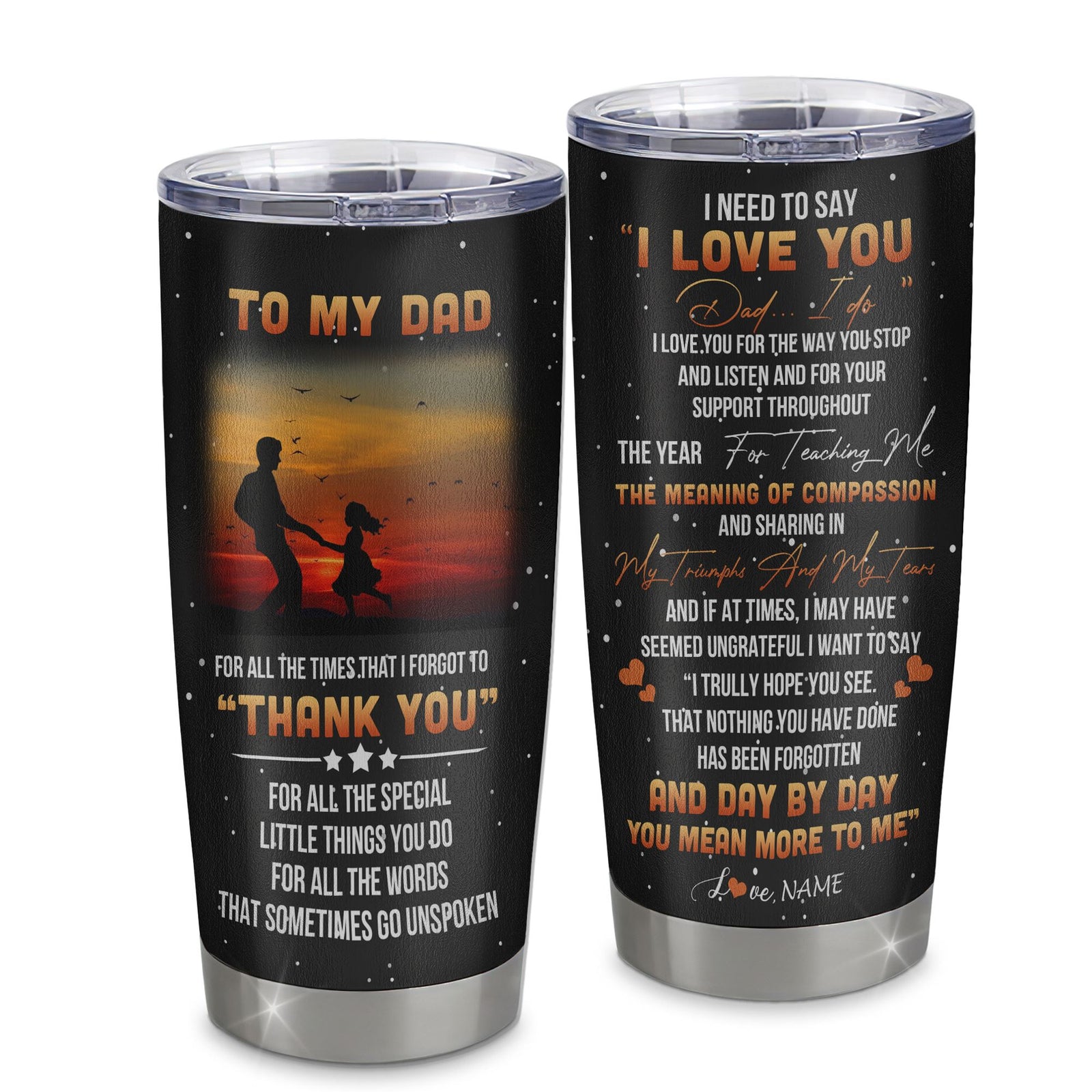 Personalized To My Dad From Daughter Stainless Steel Tumbler Cup Thank You I Need To Say I Love You Dad Papa Fathers Day Birthday Christmas Travel Mug | siriusteestore