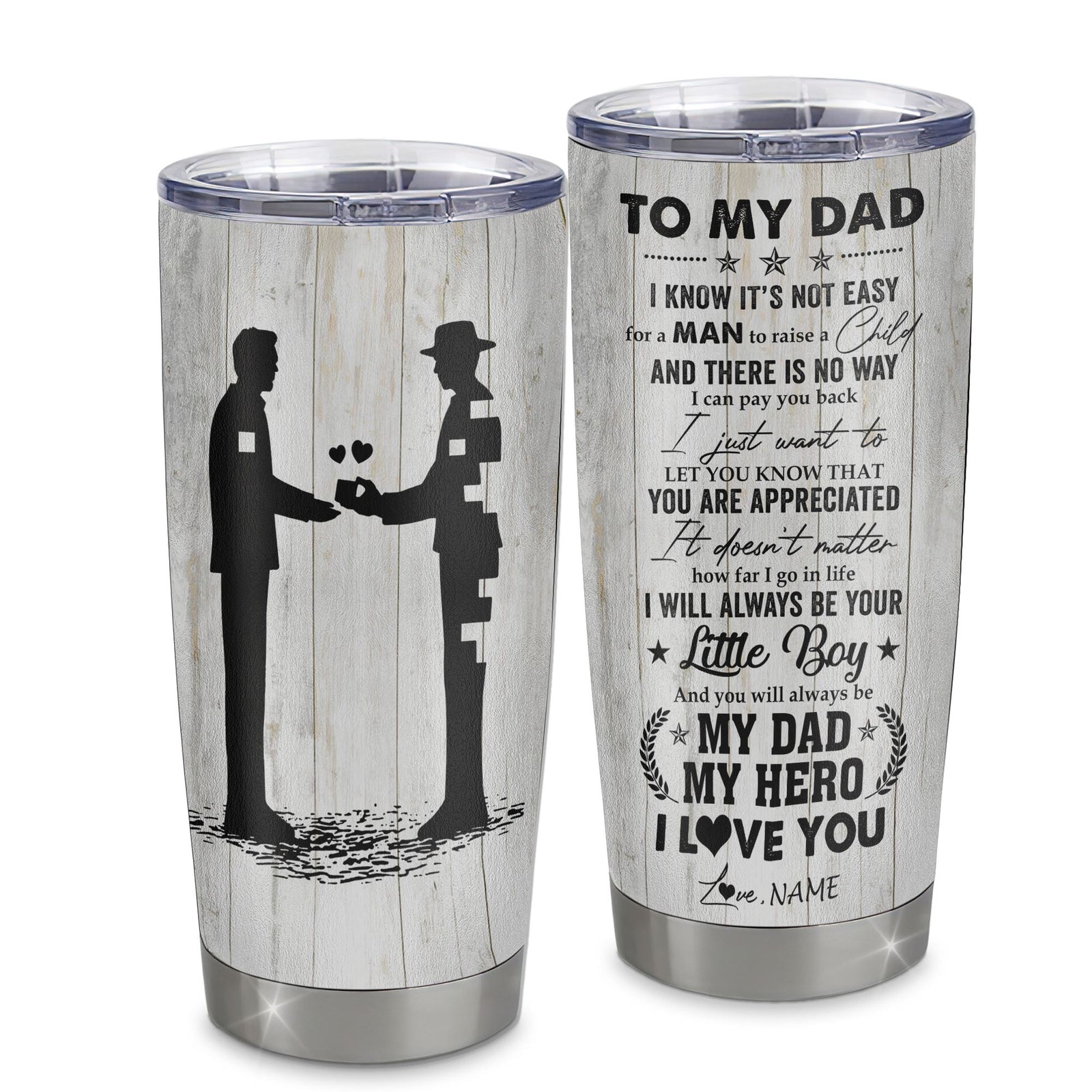 Personalized To My Dad From Son Stainless Steel Tumbler Cup I Know It’s Not Easy For A Man To Raise A Child Dad Fathers Day Birthday Christmas Travel Mug | siriusteestore
