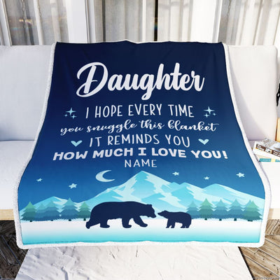 Personalized To My Daughter Blanket From Mom Dad Father I Hope Every Time Bear Daughter Birthday Graduation Christmas Customized Bed Fleece Blanket | siriusteestore