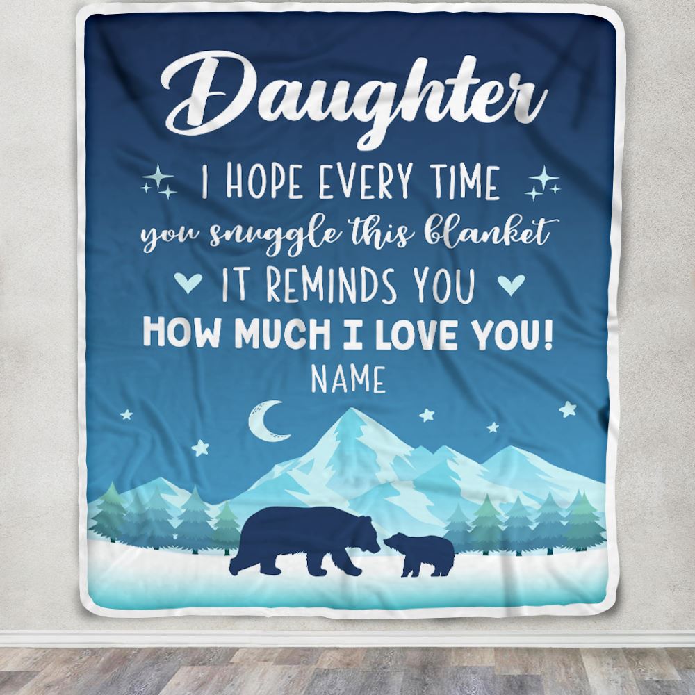 Personalized To My Daughter Blanket From Mom Dad Father I Hope Every Time Bear Daughter Birthday Graduation Christmas Customized Bed Fleece Blanket | siriusteestore