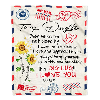 Personalized To My Daughter Blanket From Mom Dad Love Big Hug Air Mail Letter Sunflower Daughter Birthday Graduation Christmas Customized Fleece Throw Blanket | siriusteestore