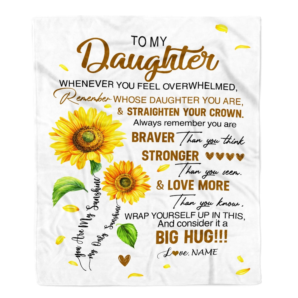 Personalized To My Daughter Blanket From Mom Mother Dad Whenever You Fell Overwhelmed Sunflower Daughter Birthday Christmas Customized Bedding Fleece Blanket | siriusteestore