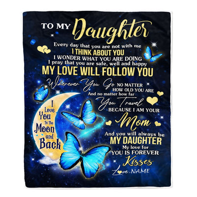Personalized To My Daughter Blanket From Mom Mother Mother Butterfly My Love Will Follow You Daughter Birthday Graduation Christmas Customized Fleece Blanket | siriusteestore