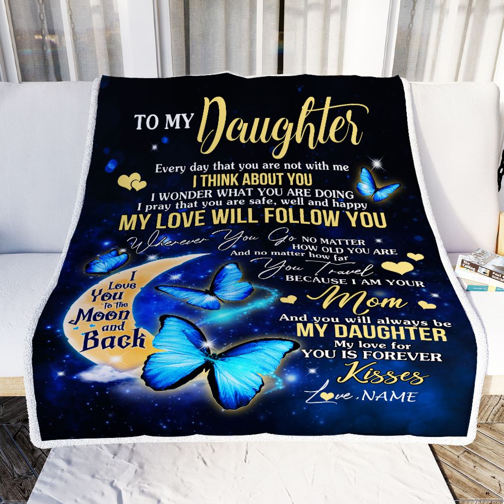 Personalized To My Daughter Blanket From Mom Mother Mother Butterfly My Love Will Follow You Daughter Birthday Graduation Christmas Customized Fleece Blanket | siriusteestore