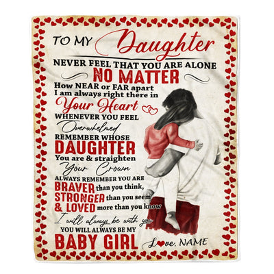 Personalized To My Daughter Blanket from Dad Never Feel That You are Alone Great Daughter Customized For Birthday Christmas Fleece Blanket | siriusteestore