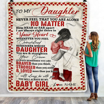 Personalized To My Daughter Blanket from Dad Never Feel That You are Alone Great Daughter Customized For Birthday Christmas Fleece Blanket | siriusteestore
