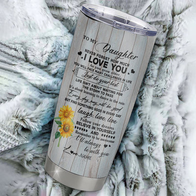 Personalized To My Daughter From Mom Dad Mother Stainless Steel Tumbler Cup Sunflower Wood Laugh Love Live Daughter Birthday Graduation Christmas Travel Mug | siriusteestore