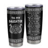 Personalized To My Daughter Viking Stainless Steel Tumbler Cup Never Feel You Are Alone Odin Scandinavian Norse Runes Daughter Birthday Christmas Christmas Travel Mug | siriusteestore