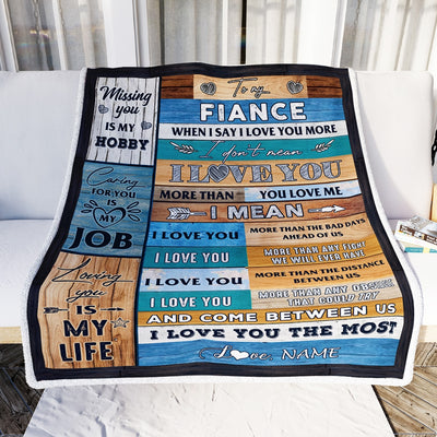 Personalized To My Fiance Blanket From Fiancee When I Say I Love You Fiance Birthday Valentine Anniversary Christmas Customized Fleece Blanket | siriusteestore