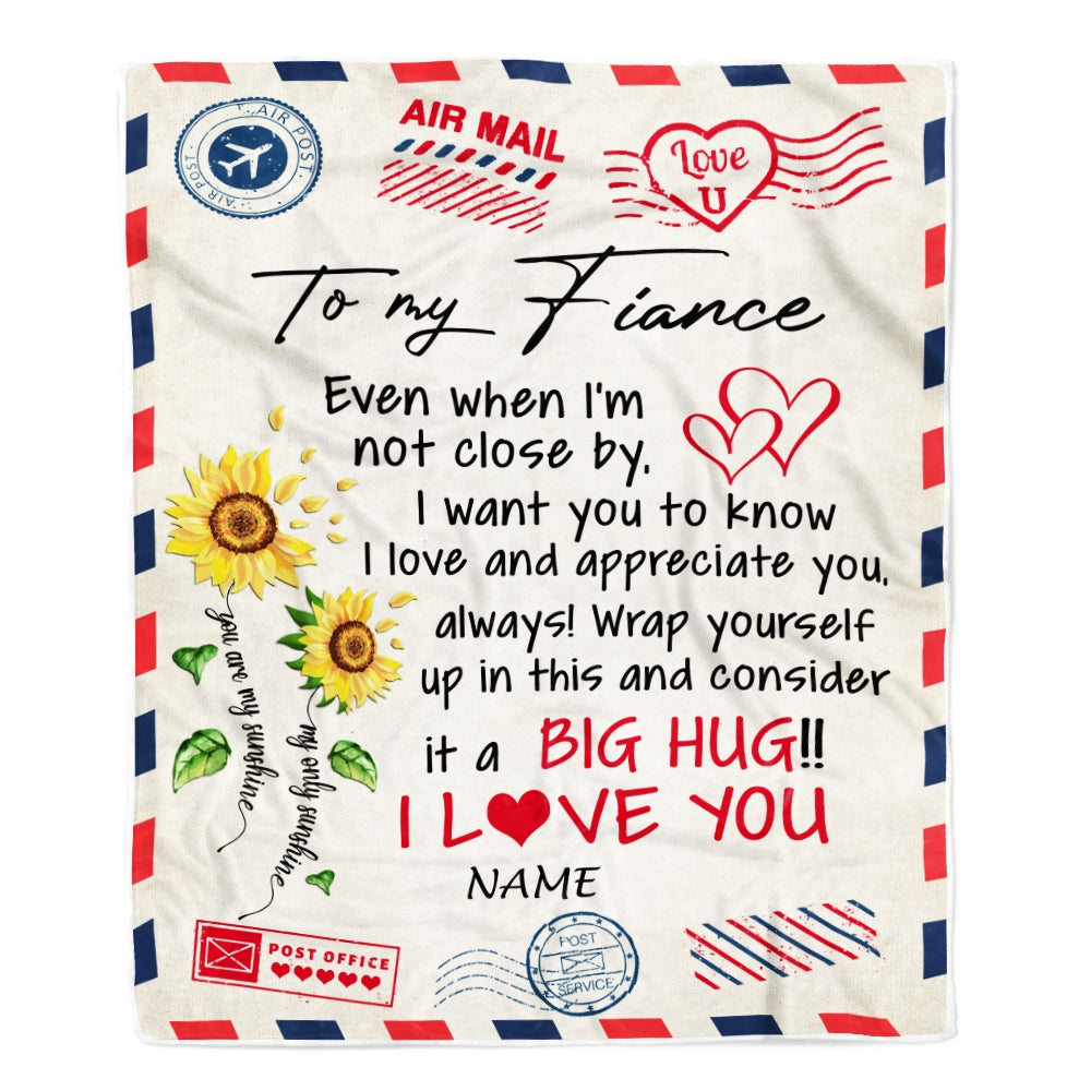 Personalized To My Fiance Blanket Love Big Hug Air Mail Letter Sunflower Fiance For Him Birthday Anniversary Valentines Day Christmas Fleece Throw Blanket | siriusteestore