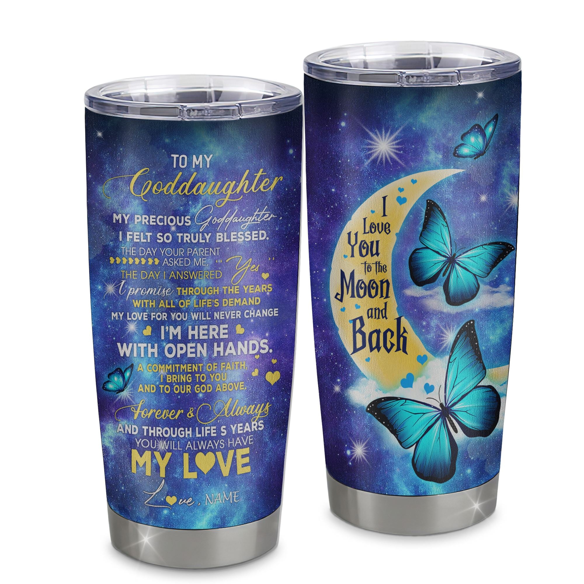 Personalized To My Goddaughter From Godmother Aunt Stainless Steel Tumbler Cup Butterfly Moon My Precious Goddaughter Birthday Graduation Christmas Travel Mug | siriusteestore