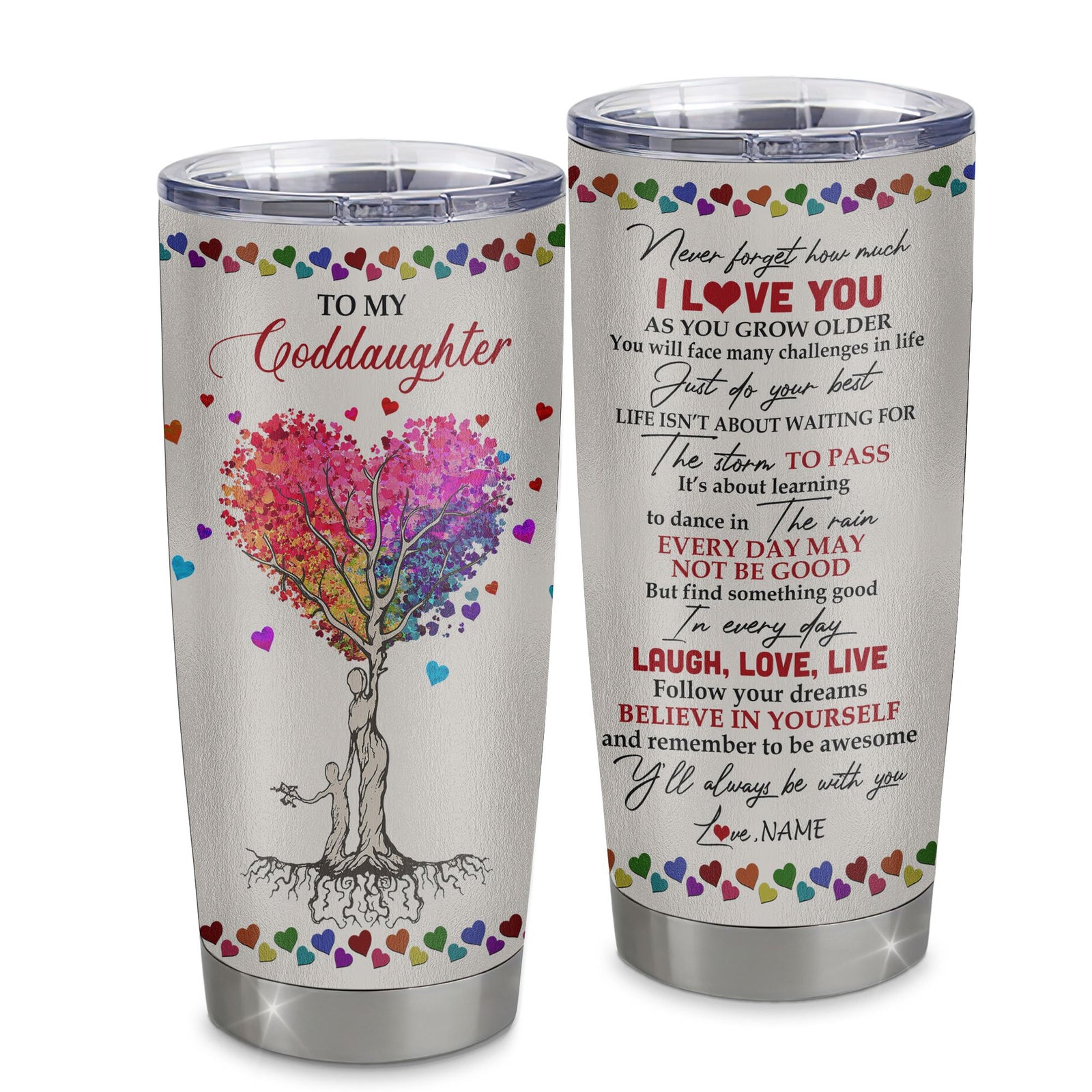 Personalized To My Goddaughter From Godmother Aunt Stainless Steel Tumbler Cup Colorful Tree Never Forget I Love You Goddaughter Birthday Graduation Christmas Travel Mug | siriusteestore