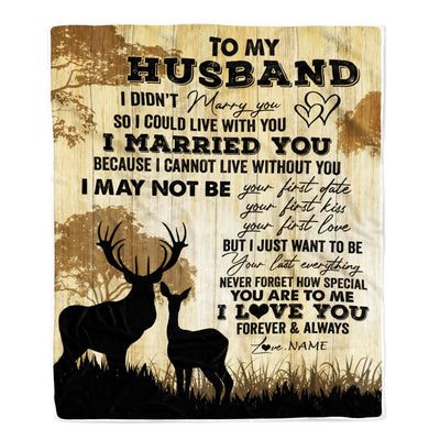 Personalized To My Husband Blanket From Wife I Married You Could Deer For Him Husband Wedding Anniversary Birthday Christmas Customized Fleece Throw Blanket | siriusteestore