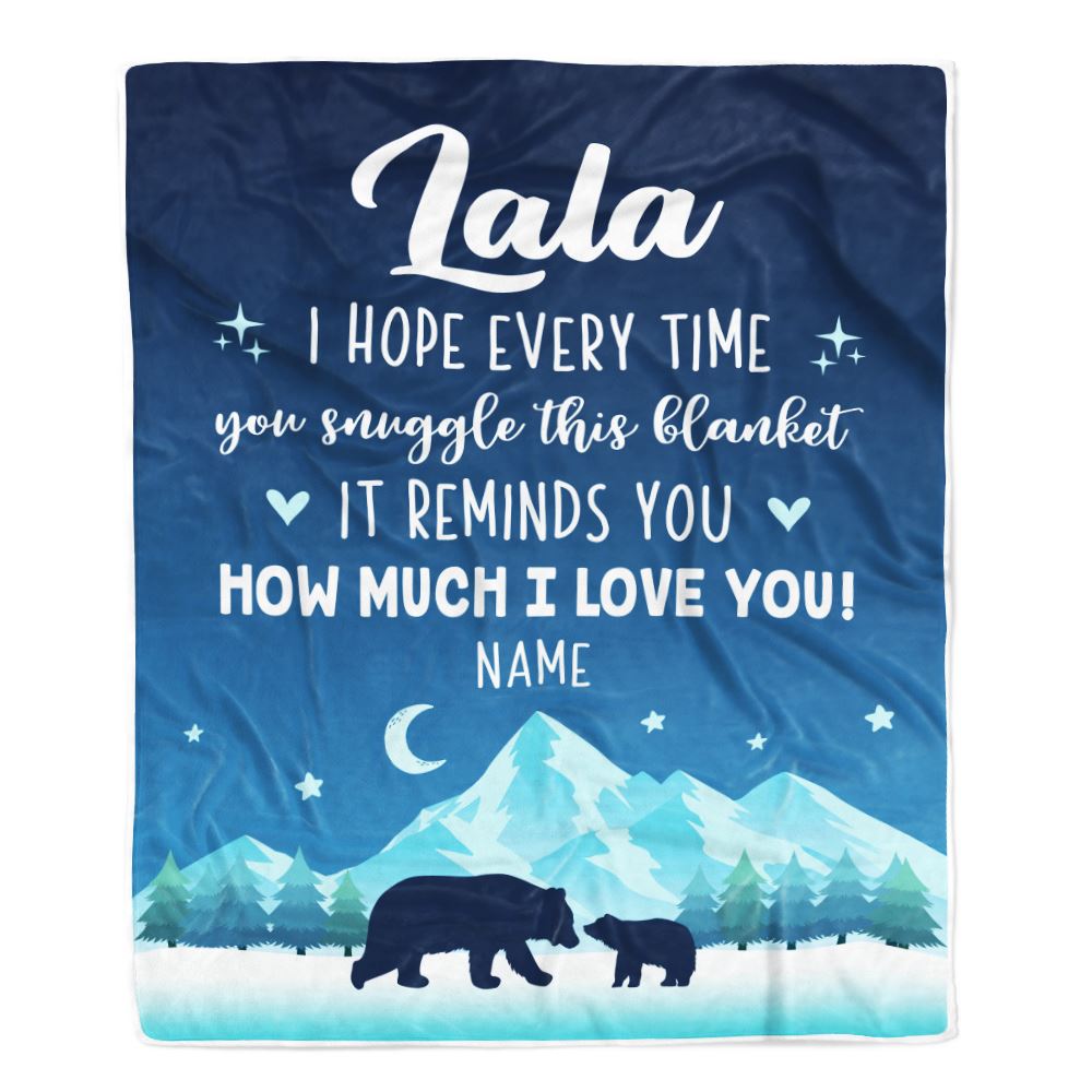 Personalized To My Lala Blanket From Granddaughter Grandson I Hope Every Time Bear Lala Birthday Mothers Day Christmas Customized Fleece Throw Blanket | siriusteestore