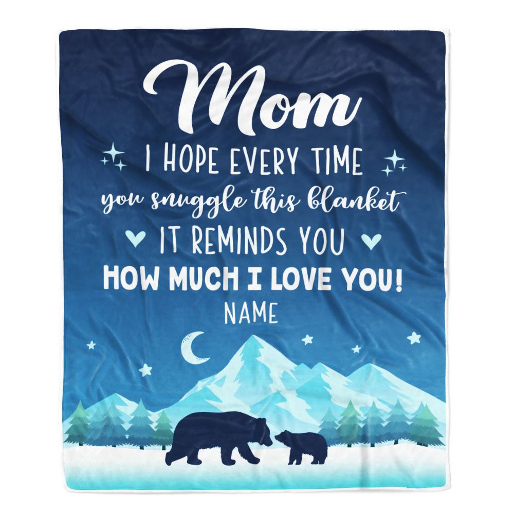 Personalized To My Mom Blanket From Daughter Son I Hope Every Time Bear Mom Mother Birthday Mothers Day Christmas Customized Fleece Throw Blanket | siriusteestore