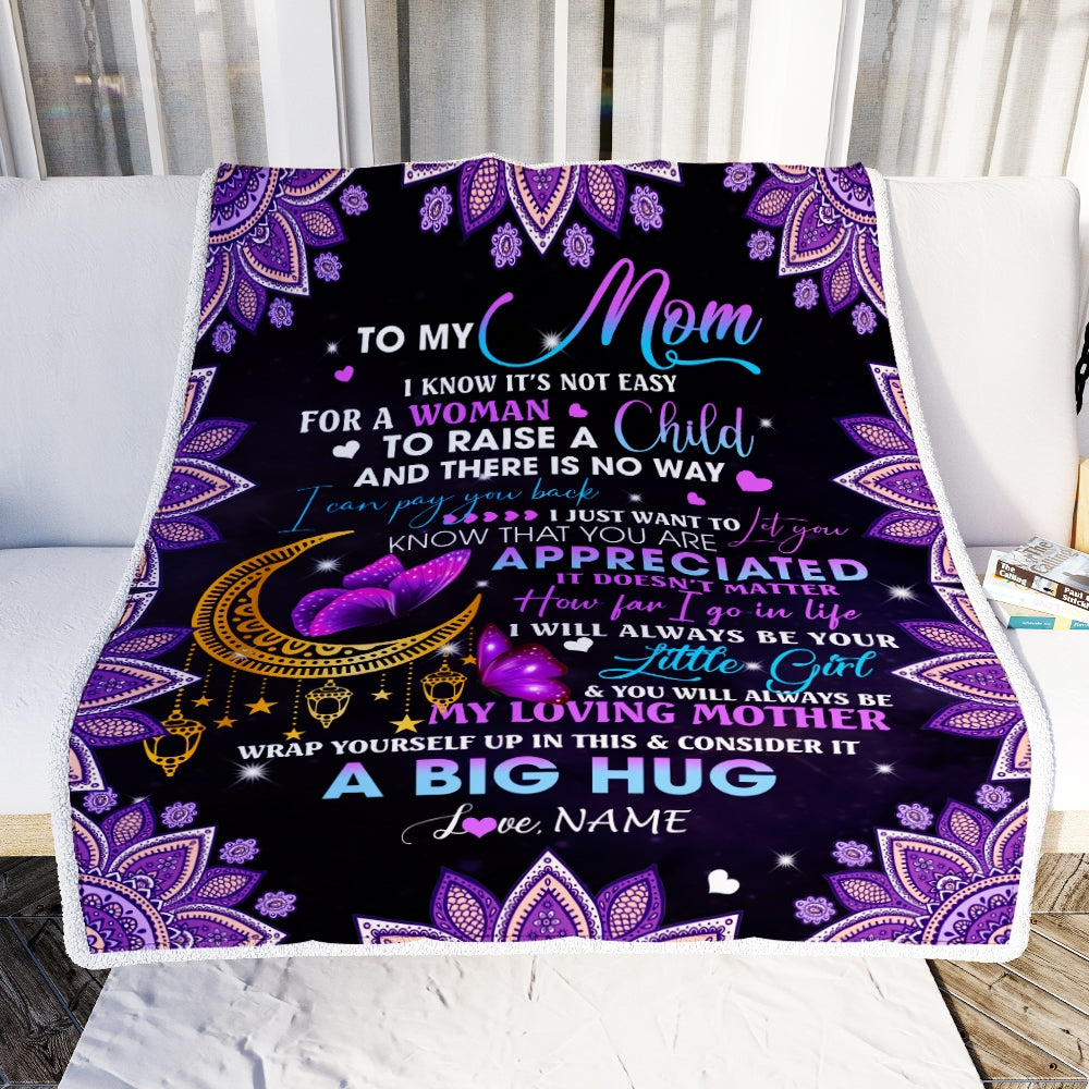 Personalized To My Mom Blanket from Daughter I Know It's Not Easy for A Woman to Raise A Child Mom Birthday Mother's Day Christmas Customized Fleece Blanket | siriusteestore