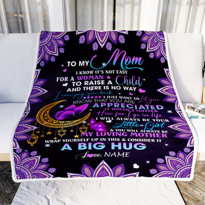 Personalized To My Mom Blanket from Daughter I Know It's Not Easy for A Woman to Raise A Child Mom Birthday Mother's Day Christmas Customized Fleece Blanket | siriusteestore