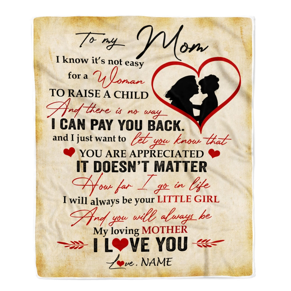 Personalized To My Mom Blanket from Daughter I Know It's Not Easy for A Woman to Raise A Child Mom Mother's Day Birthday Christmas Customized Fleece Blanket | siriusteestore