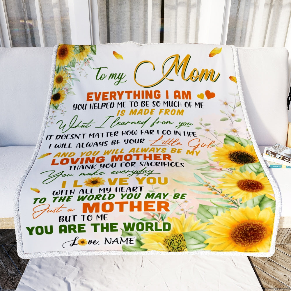 Personalized To My Mom From Daughter Blanket Sunflower Everything I Am You Helped Me To Be Birthday Mothers Day Christmas Customized Fleece Blanket | siriusteestore