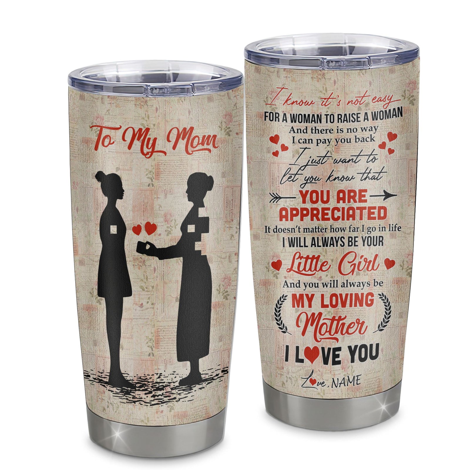 Personalized To My Mom From Daughter Stainless Steel Tumbler Cup  I Know It’s Not Easy For A Man To Raise A Child Mom Mothers Day Birthday Christmas Travel Mug | siriusteestore