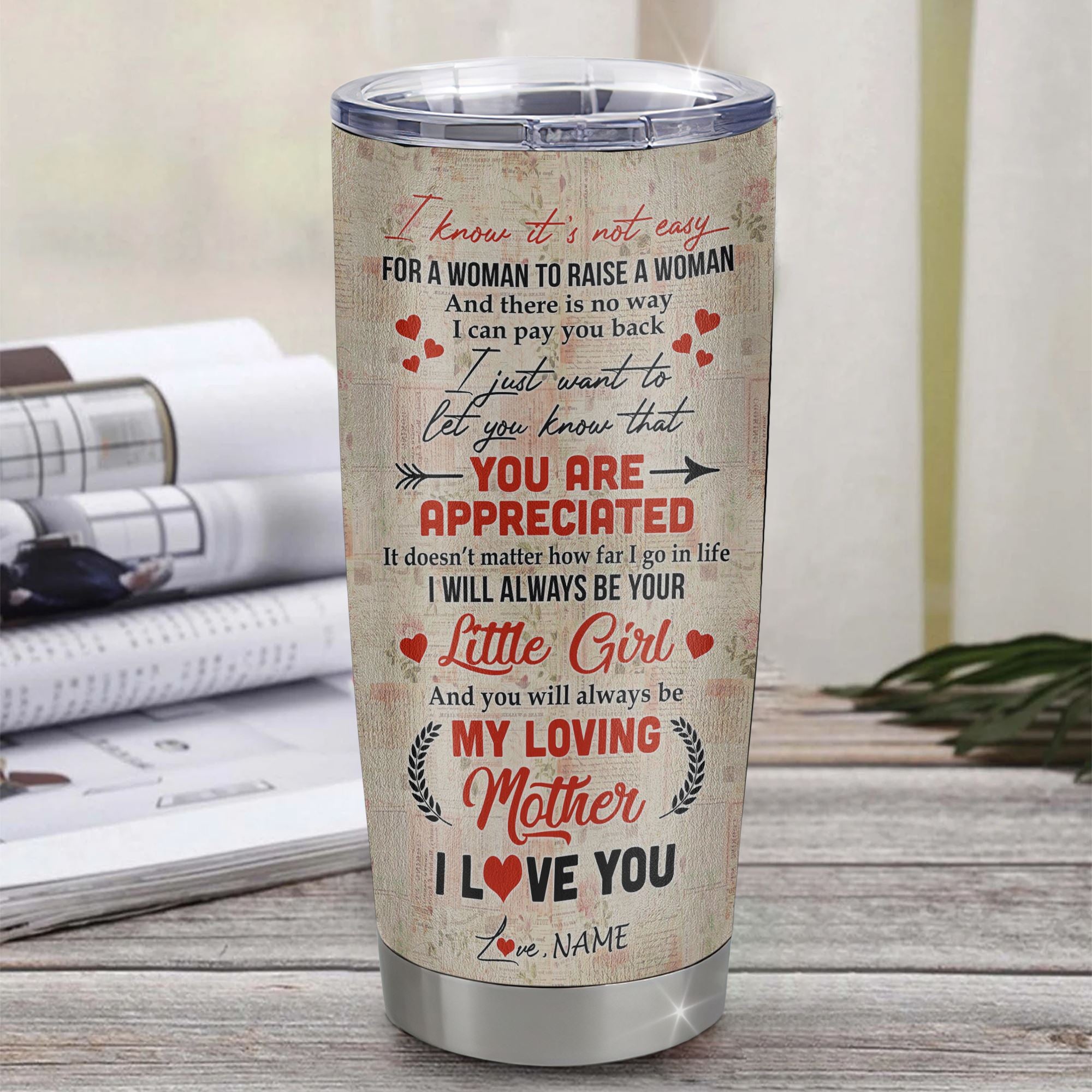 Personalized To My Mom From Daughter Stainless Steel Tumbler Cup  I Know It’s Not Easy For A Man To Raise A Child Mom Mothers Day Birthday Christmas Travel Mug | siriusteestore
