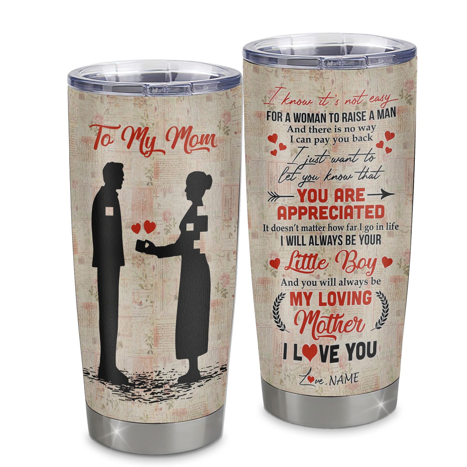 Personalized To My Mom From Son Stainless Steel Tumbler Cup I Know It’s Not Easy For A Man To Raise A Child Mom Mothers Day Birthday Christmas Travel Mug | siriusteestore