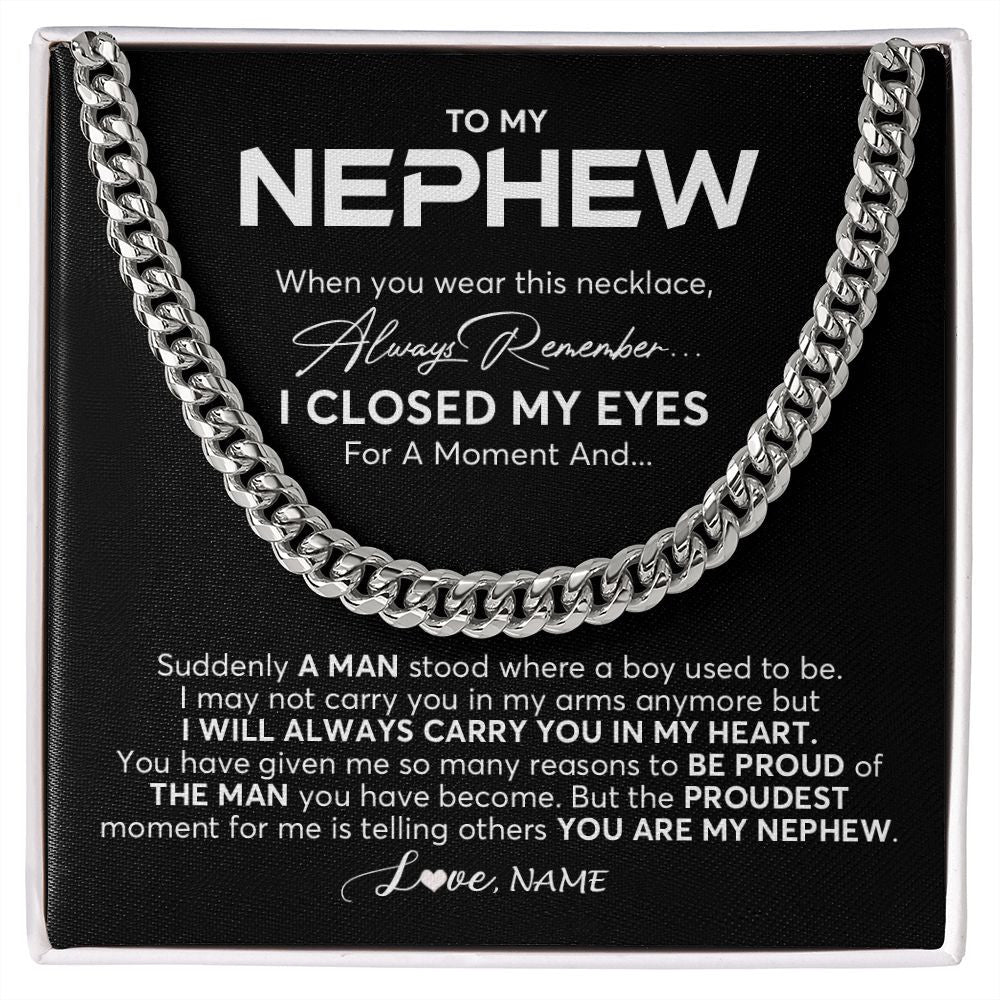 Cuban Link Chain Necklace | Personalized To My Nephew Cuban Necklace From Aunt Uncle I Closed My Eyes Suddenly A Man Nephew Birthday Graduation Christmas Customized Gift Box Message Card | siriusteestore