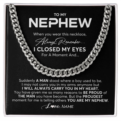 Cuban Link Chain Necklace | Personalized To My Nephew Cuban Necklace From Aunt Uncle I Closed My Eyes Suddenly A Man Nephew Birthday Graduation Christmas Customized Gift Box Message Card | siriusteestore