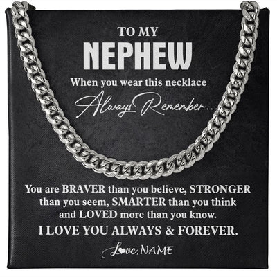 Cuban Link Chain Necklace | Personalized To My Nephew Necklace Cuban From Aunt Uncle You Are Braver Stronger Nephew Birthday Graduation Christmas Customized Gift Box Message Card | siriusteestore