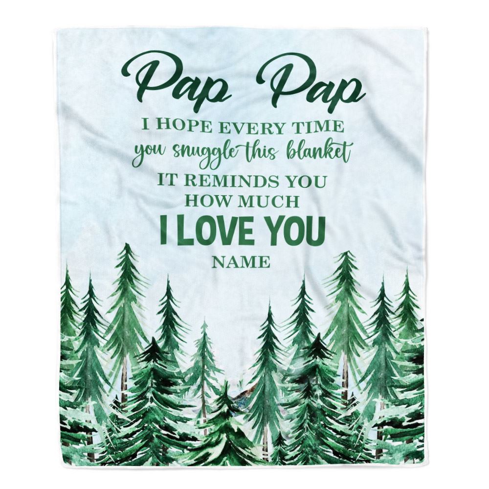 Personalized To My Pap Pap Blanket From Grandchildren Grandkids I Hope Every Time Forest Green Pap Pap Birthday Fathers Day Christmas Customized Fleece Blanket | siriusteestore