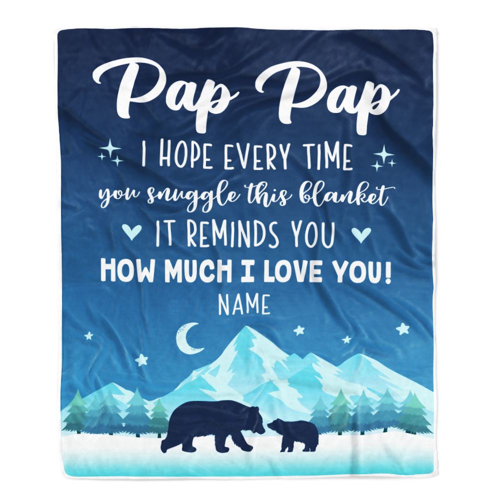 Personalized To My Pap Pap Blanket From Granddaughter Grandson I Hope Every Time Bear Pap Pap Birthday Fathers Day Christmas Customized Fleece Blanket | siriusteestore