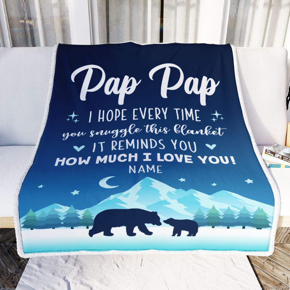 Personalized To My Pap Pap Blanket From Granddaughter Grandson I Hope Every Time Bear Pap Pap Birthday Fathers Day Christmas Customized Fleece Blanket | siriusteestore