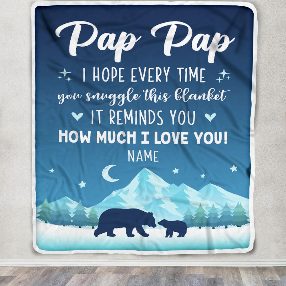Personalized To My Pap Pap Blanket From Granddaughter Grandson I Hope Every Time Bear Pap Pap Birthday Fathers Day Christmas Customized Fleece Blanket | siriusteestore