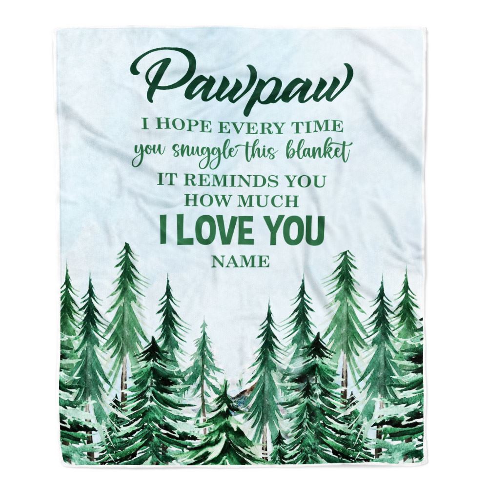 Personalized To My Pawpaw Blanket From Grandchildren Grandkids I Hope Every Time Forest Green Pawpaw Birthday Fathers Day Christmas Customized Fleece Blanket | siriusteestore