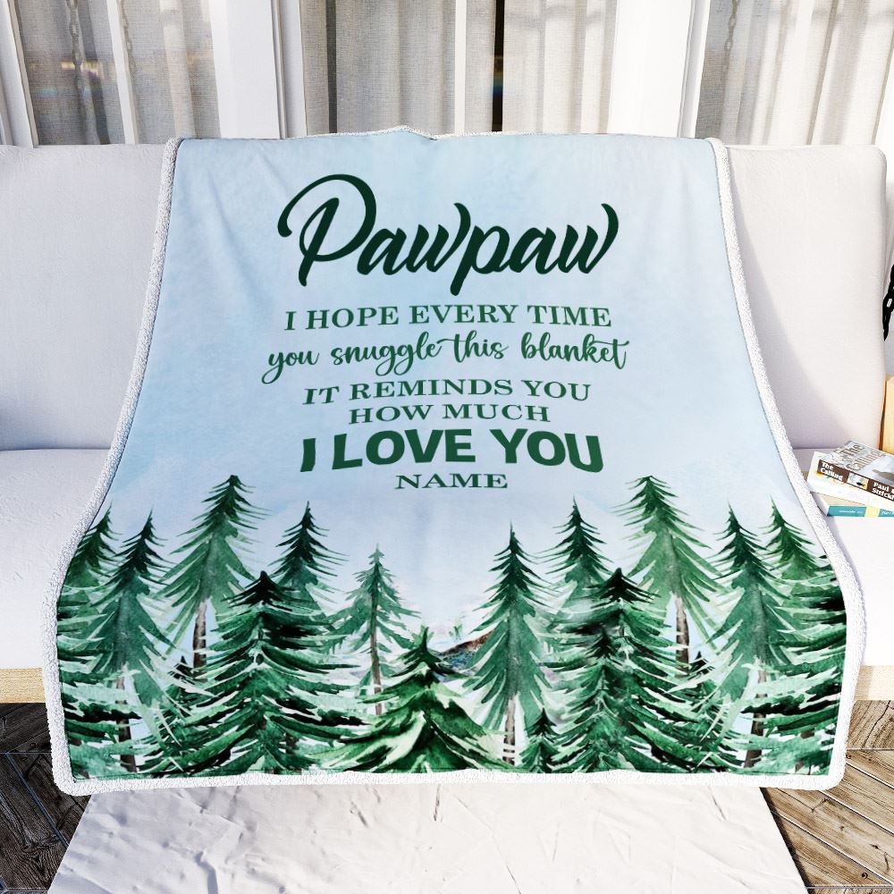 Personalized To My Pawpaw Blanket From Grandchildren Grandkids I Hope Every Time Forest Green Pawpaw Birthday Fathers Day Christmas Customized Fleece Blanket | siriusteestore