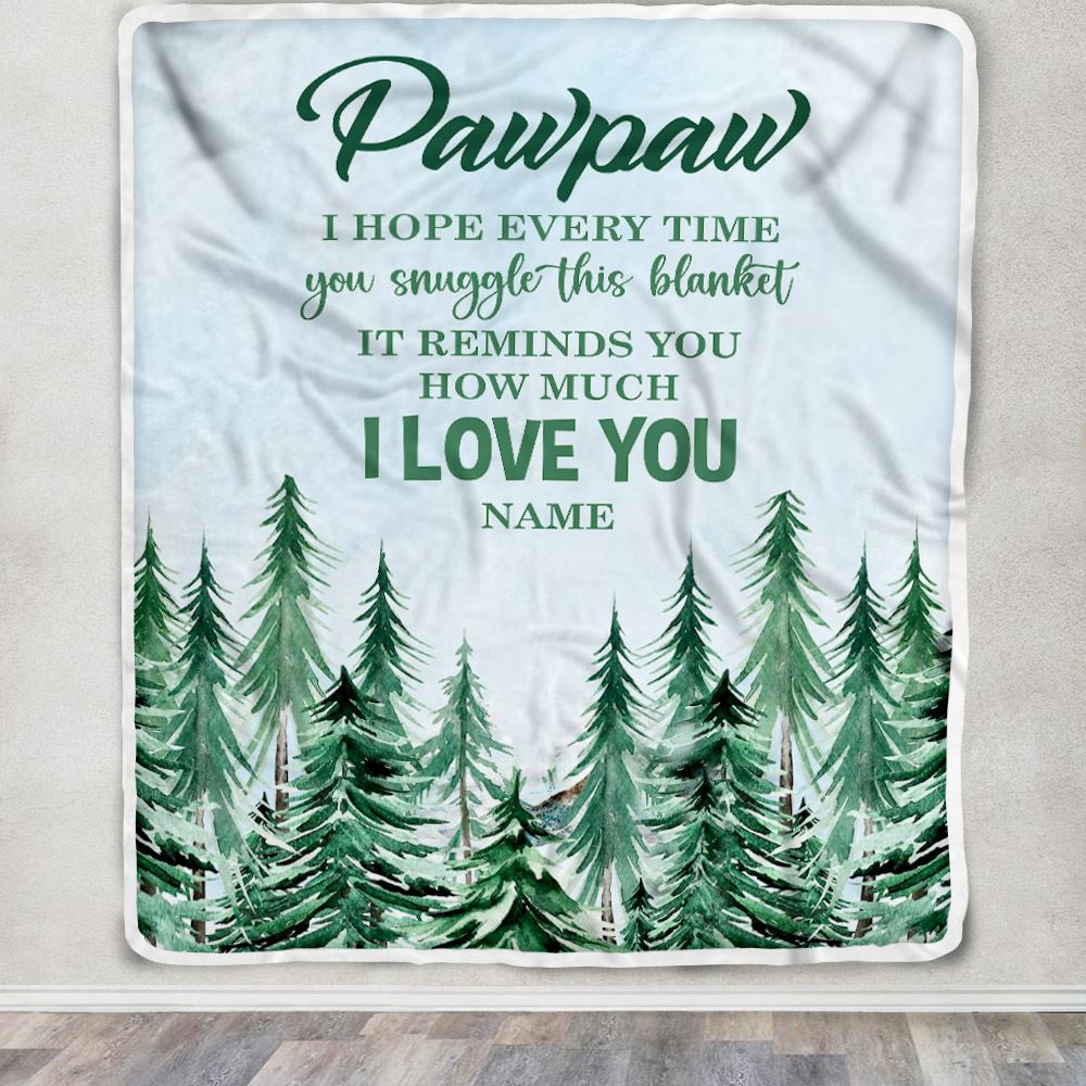 Personalized To My Pawpaw Blanket From Grandchildren Grandkids I Hope Every Time Forest Green Pawpaw Birthday Fathers Day Christmas Customized Fleece Blanket | siriusteestore