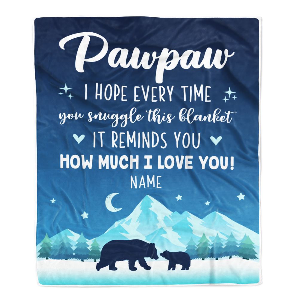 Personalized To My Pawpaw Blanket From Granddaughter Grandson I Hope Every Time Bear Pawpaw Birthday Fathers Day Christmas Customized Fleece Blanket | siriusteestore