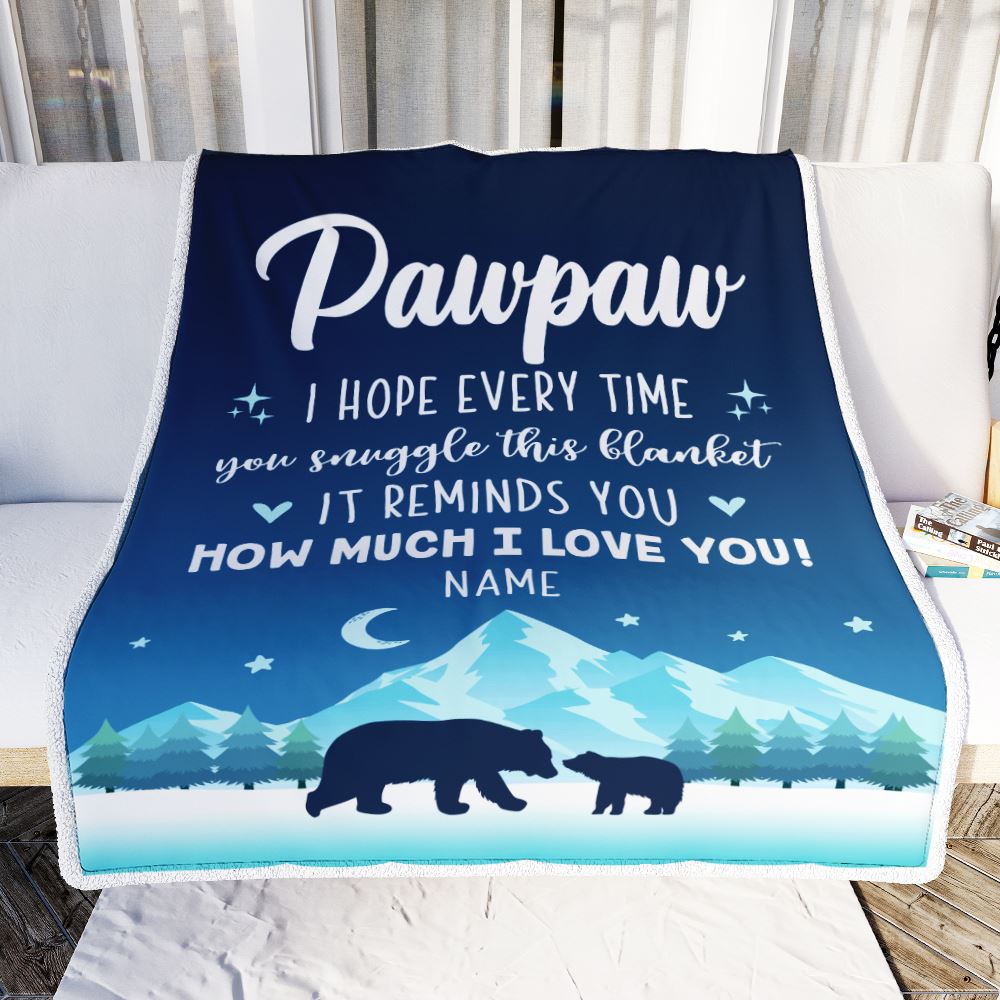 Personalized To My Pawpaw Blanket From Granddaughter Grandson I Hope Every Time Bear Pawpaw Birthday Fathers Day Christmas Customized Fleece Blanket | siriusteestore