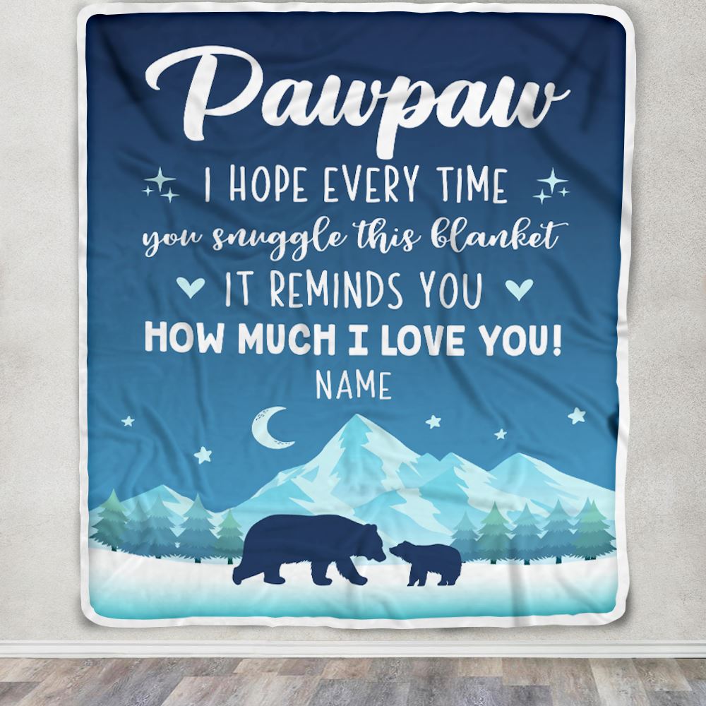 Personalized To My Pawpaw Blanket From Granddaughter Grandson I Hope Every Time Bear Pawpaw Birthday Fathers Day Christmas Customized Fleece Blanket | siriusteestore