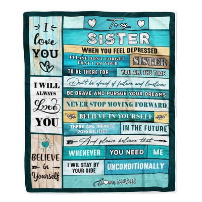 Personalized To My Sister Blanket From Sister Believe In Yourself Bestie Sister Birthday Christmas Thanksgiving Graduation Customized Bed Fleece Throw Blanket | siriusteestore