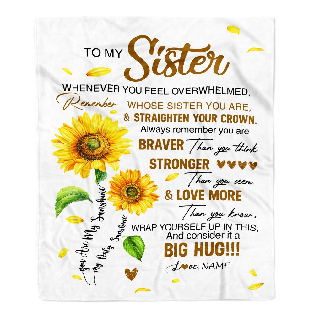 Personalized To My Sister Blanket From Sister Brother Whenever You Fell Overwhelmed Sunflower Sister Birthday Graduation Christmas Customized Fleece Blanket | siriusteestore