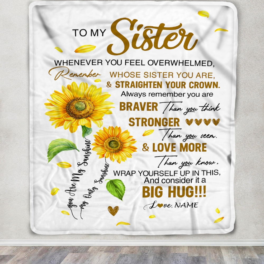 Personalized To My Sister Blanket From Sister Brother Whenever You Fell Overwhelmed Sunflower Sister Birthday Graduation Christmas Customized Fleece Blanket | siriusteestore