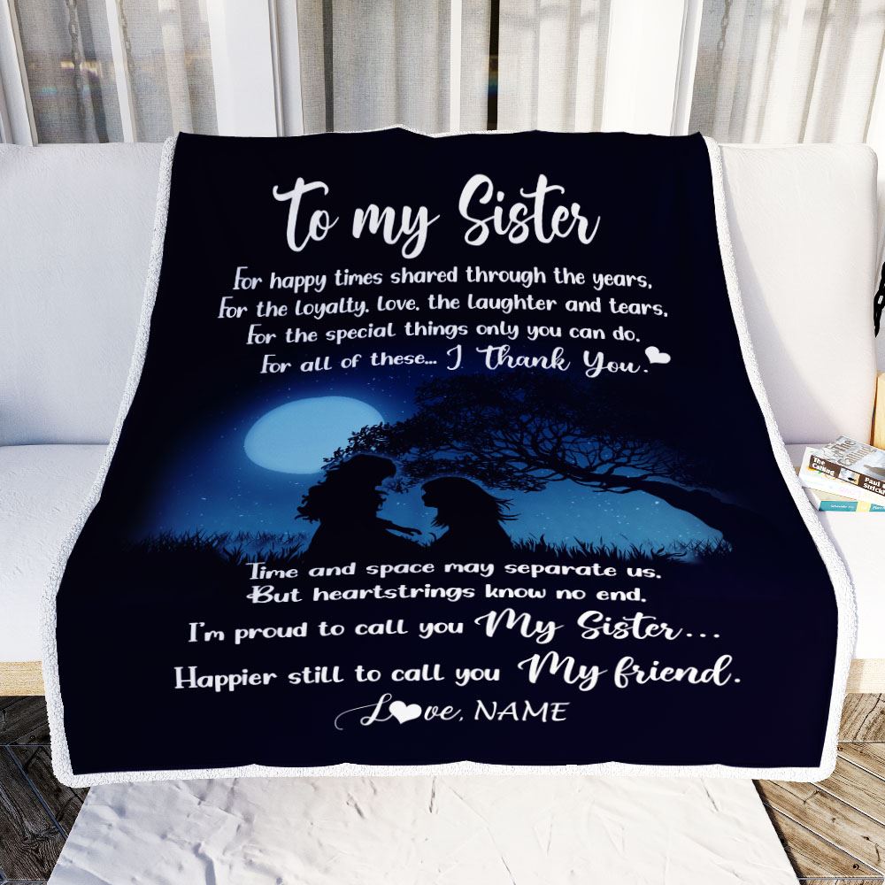 Personalized To My Sister Blanket From Sister Thank You I'm Proud To Call You My Sister Best Friend Bestie Birthday Christmas Customized Fleece Throw Blanket | siriusteestore