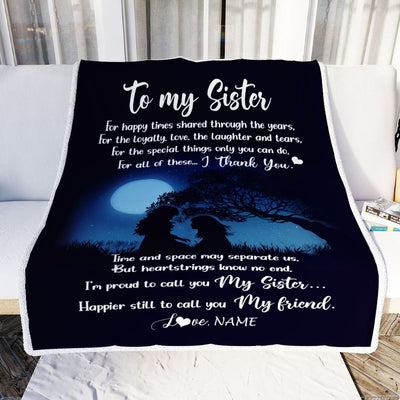 Personalized To My Sister Blanket From Sister Thank You I'm Proud To Call You My Sister Best Friend Bestie Birthday Christmas Customized Fleece Throw Blanket | siriusteestore