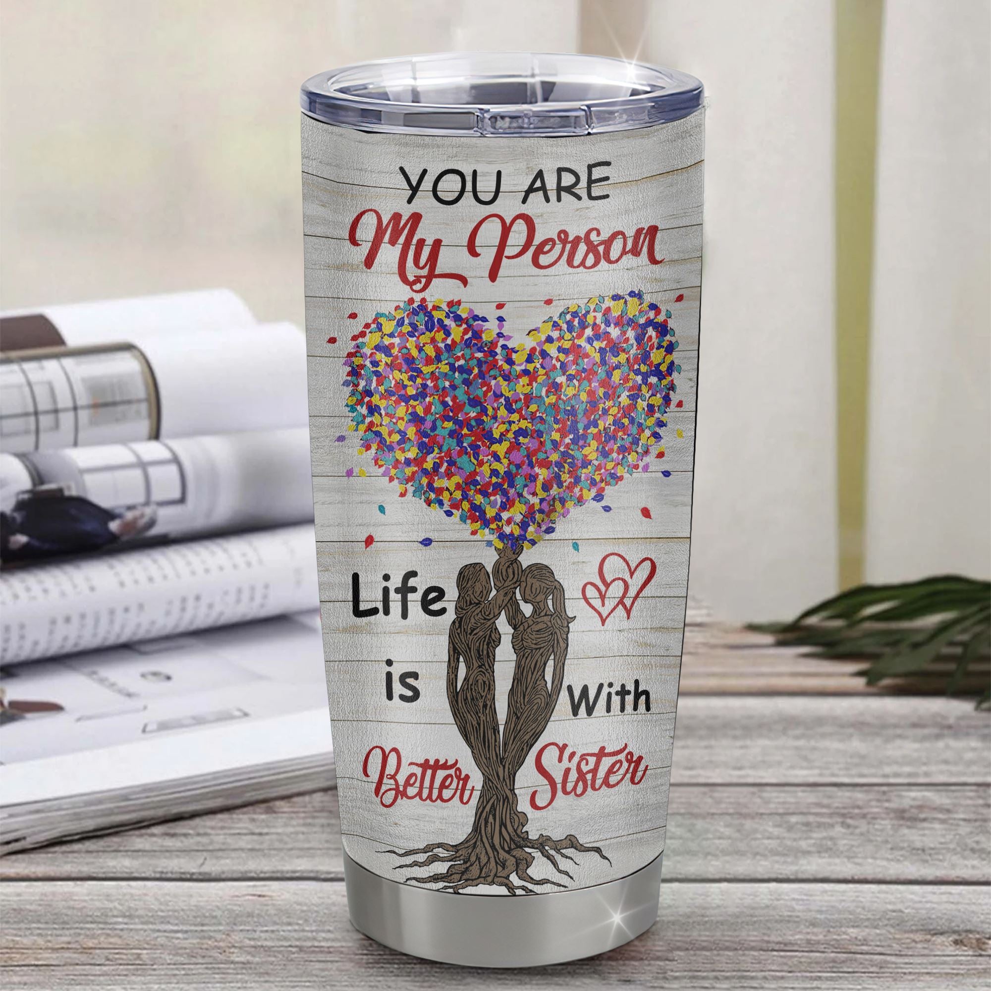 Personalized To My Sister From Sister Stainless Steel Tumbler Cup Colorful Tree You Are My Person Big Sis Little Sis Unique Sister Birthday Christmas Travel Mug | siriusteestore