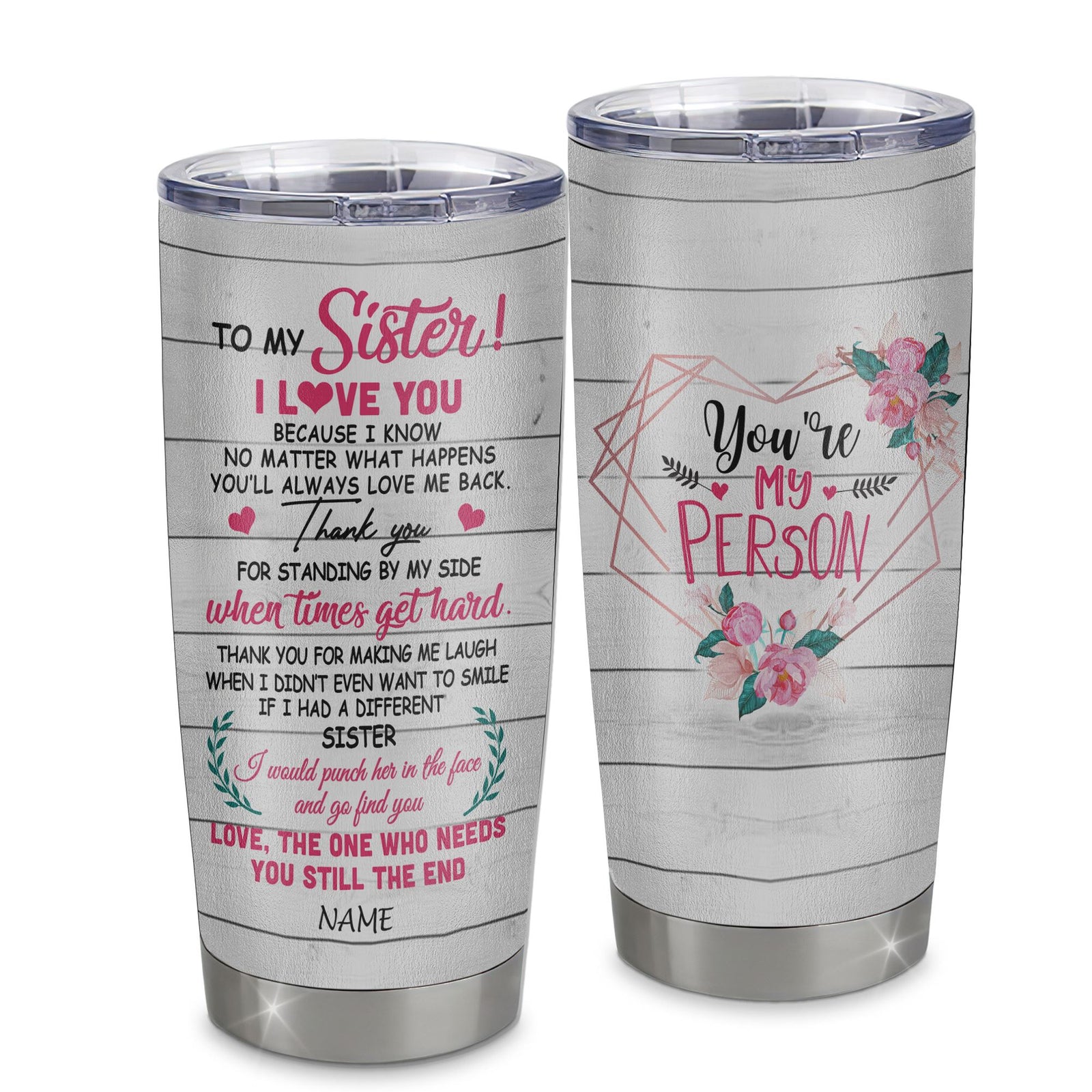 Personalized To My Sister From Sister Stainless Steel Tumbler Cup I Love You Thank You For Standing By My Side Little Big Sis Unique Sister Birthday Christmas Travel Mug | siriusteestore