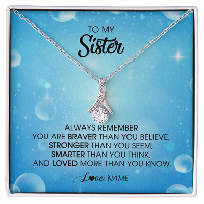 Alluring Beauty Necklace | Personalized To My Sister Necklace From Sister Brother Always Remember You Are Braver Sister Pendant Jewelry Birthday Christmas Customized Message Card | siriusteestore